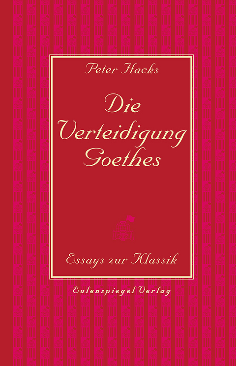 Die Verteidigung Goethes - Peter Hacks