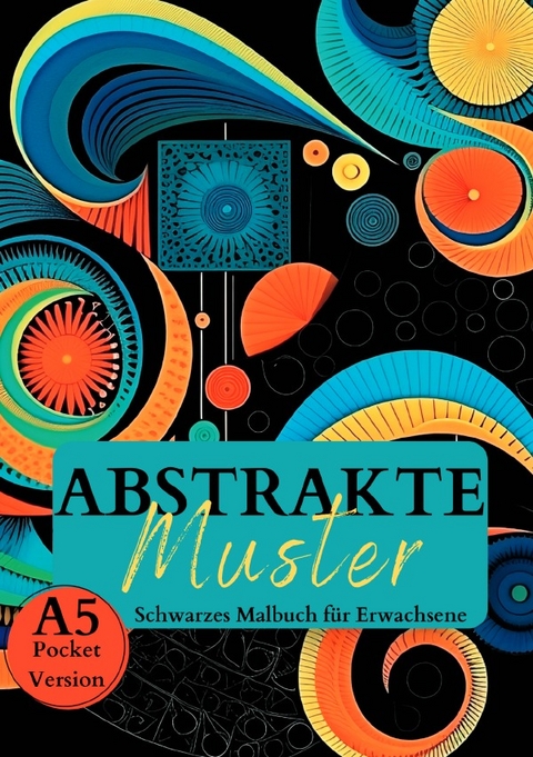 Black Midnight / Schwarzes Malbuch f&uuml;r Erwachsene &bdquo;Abstrakte Muster&ldquo;. - Lucy&acute;s Schwarze Malb&uuml;cher