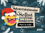 Der Adventskalender mit Selbstzerst&ouml;rungsfunktion: Mach ihn fertig - Fabian H&ouml;chst