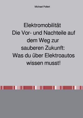 Elektromobilität Die Vor- und Nachteile auf dem Weg zur sauberen Zukunft: Was du über Elektroautos wissen musst.