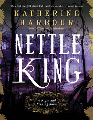 Nettle King -  Katherine Harbour