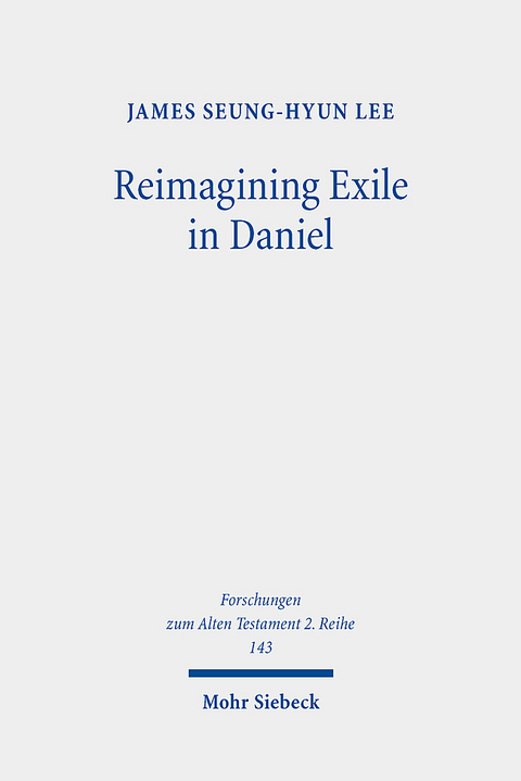 Reimagining Exile in Daniel - James Seung-Hyun Lee