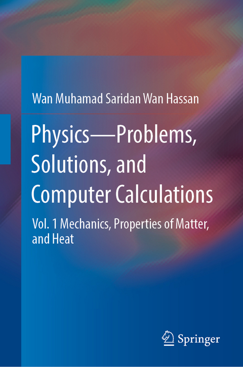 Physics&mdash;Problems, Solutions, and Computer Calculations - Wan Muhamad Saridan Wan Hassan