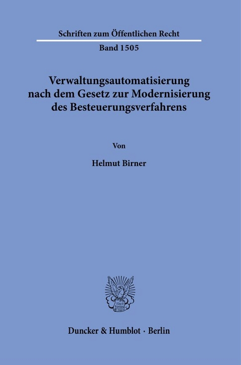 Verwaltungsautomatisierung nach dem Gesetz zur Modernisierung des Besteuerungsverfahrens. - Helmut Birner