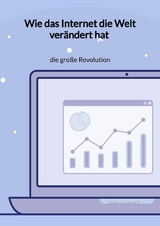 Wie das Internet die Welt verändert hat - die große Revolution - Leon Schmitz