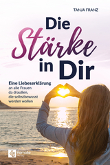 Die St&auml;rke in Dir - Tanja Franz