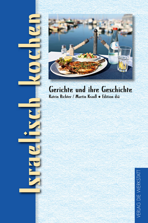 Israelisch kochen - Katrin Richter, Martin Krau&szlig;