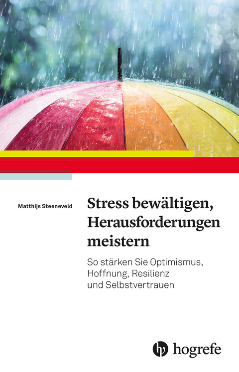 Stress bew&auml;ltigen, Herausforderungen meistern - Matthijs Steeneveld