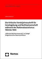 Die Kritische Vierteljahresschrift f&uuml;r Gesetzgebung und Rechtswissenschaft w&auml;hrend des Nationalsozialismus 1933 bis 1944 - Adrian Pretzsch