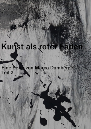 Kunst als roter Faden - Eine Serie von Marco Damberger - Teil 2