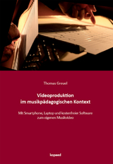 Videoproduktion im musikp&auml;dagogischen Kontext - Thomas Greuel