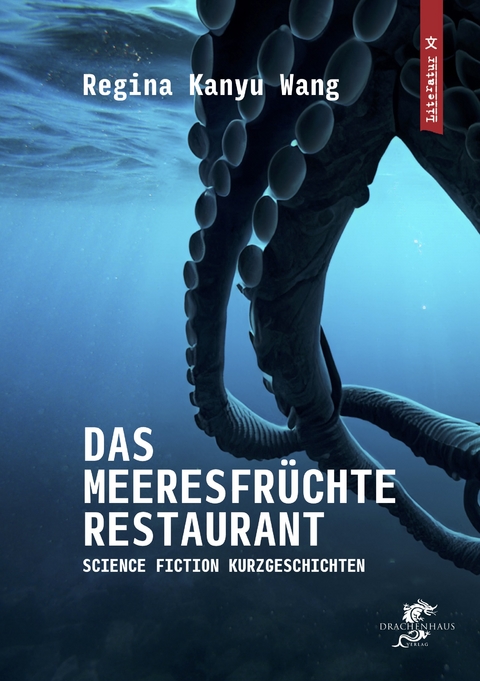 Das Meeresfr&uuml;chterestaurant - Regina Kanyu Wang