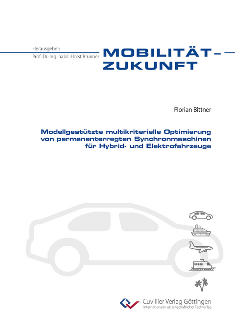 Modellgest&uuml;tzte multikriterielle Optimierung von permanenterregten Synchronmaschinen f&uuml;r Hybrid- und Elektrofahrzeuge - Florian Bittner