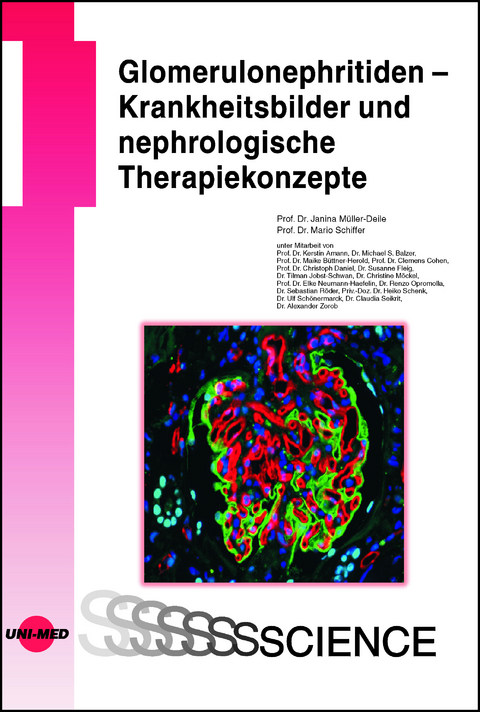 Glomerulonephritiden - Krankheitsbilder und nephrologische Therapiekonzepte - Janina M&uuml;ller-Deile, Mario Schiffer