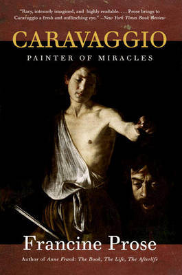 Caravaggio -  Francine Prose