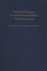 Diagnose und Prognose als wirtschaftswissenschaftliche Methodenprobleme. - 