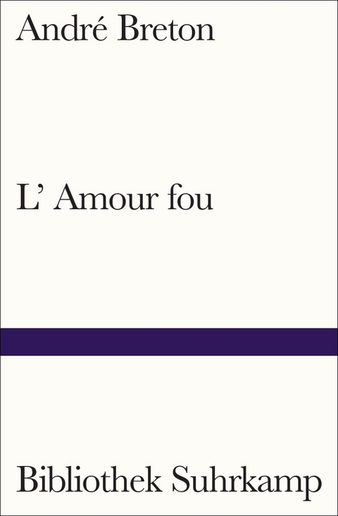 L'Amour fou - Andr&eacute; Breton
