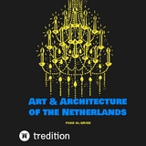 Art & Architecture of the Netherlands - Fuad Al-Qrize