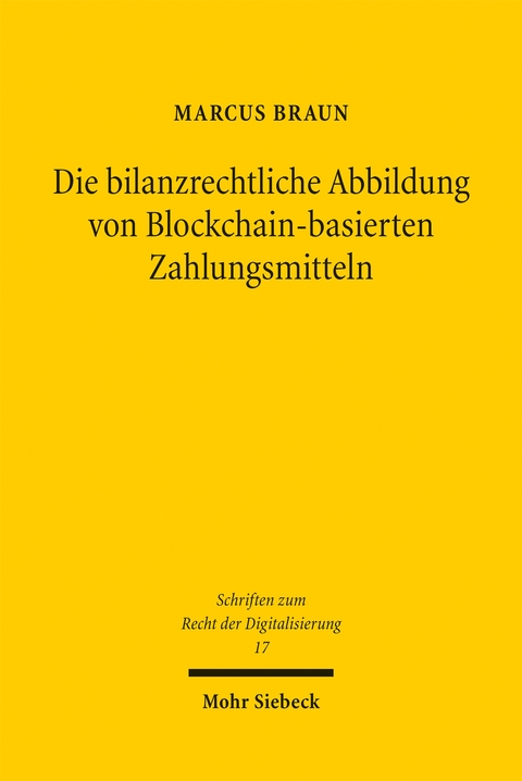 Die bilanzrechtliche Abbildung von Blockchain-basierten Zahlungsmitteln - Marcus Braun