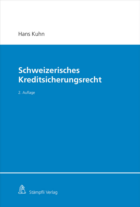 Schweizerisches Kreditsicherungsrecht - Hans Kuhn