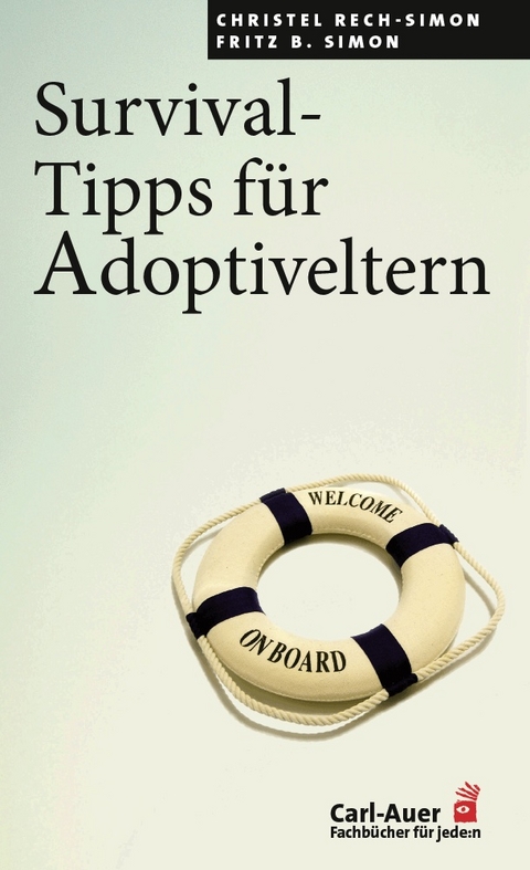 Survival-Tipps f&uuml;r Adoptiveltern - Christel Rech-Simon, Fritz B. Simon