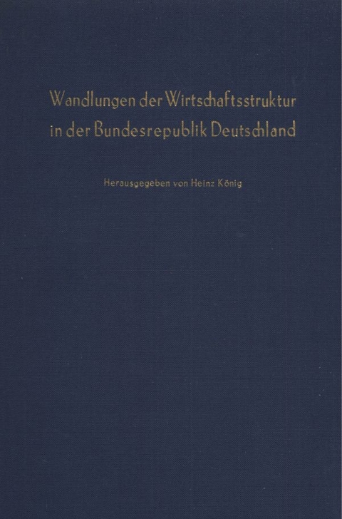 Wandlungen der Wirtschaftsstruktur in der Bundesrepublik Deutschland. - 
