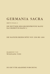 Die Bist&uuml;mer der Kirchenprovinz Mainz. Das Erzbistum Mainz 2: Die Mainzer Erzbisch&ouml;fe von 1396 bis 1484 - Wolfgang Voss