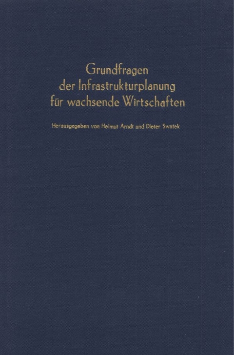 Grundfragen der Infrastrukturplanung f&uuml;r wachsende Wirtschaften. - 