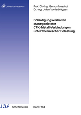 Sch&auml;digungsverhalten stanzgenieteter CFK-Metall-Verbindungen unter thermischer Belastung - Julian Vorderbr&uuml;ggen
