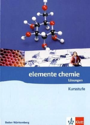 Elemente Chemie Kursstufe. Ausgabe Baden-W&uuml;rttemberg