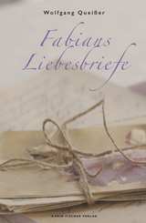 Fabians Liebesbriefe - Wolfgang Quei&szlig;er