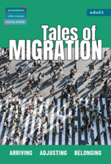 Tales of Migration: Arriving &bull; Adjusting &bull; Belonging