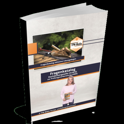 Dachdecker / Gesellenbrief (m/w/d) - Fragenkatalog mit &uuml;ber 2400 Pr&uuml;fungs-/Lernfragen (Buch-/Printversion) - Thomas M&uuml;ller