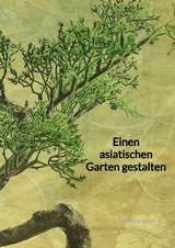 Einen asiatischen Garten gestalten - Henrik Bach
