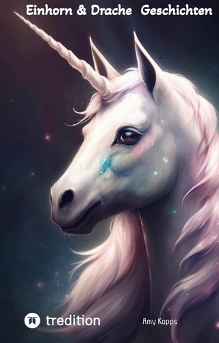 Einhorn & Drache - Geschichten zum Vorlesen oder zum Selberlesen