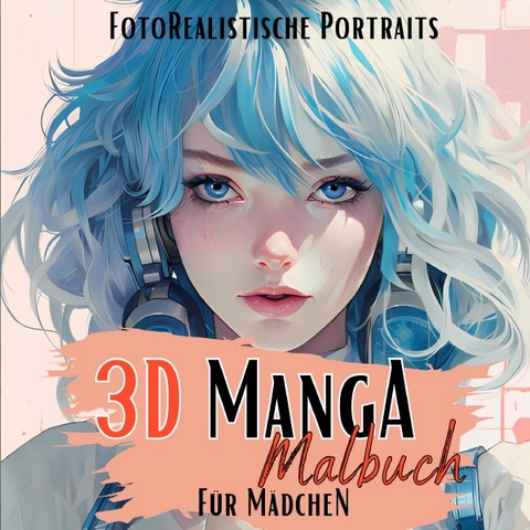 Manga Nation / 3D Manga Malbuch f&uuml;r M&auml;dchen - Lucy&acute;s Manga Malb&uuml;cher