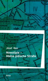 Nowolipie &ndash; Meine j&uuml;dische Stra&szlig;e - J&oacute;zef Hen