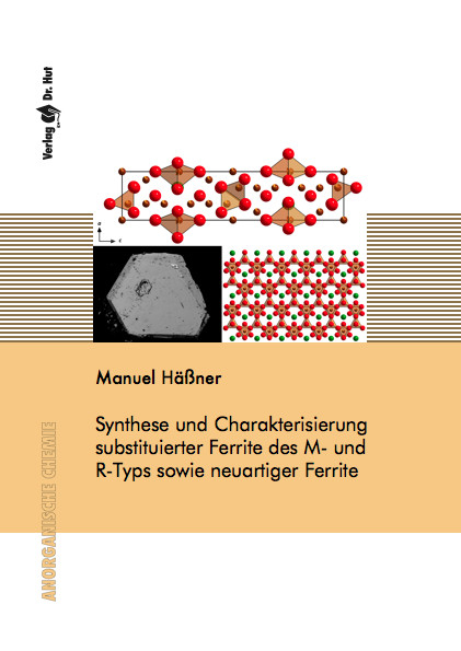 Synthese und Charakterisierung substituierter Ferrite des M- und R-Typs sowie neuartiger Ferrite - Manuel H&auml;&szlig;ner