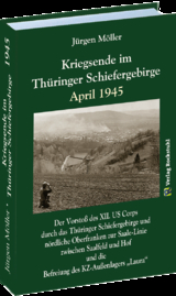 Kriegsende im Th&uuml;ringer Schiefergebirge April 1945 - J&uuml;rgen Moeller