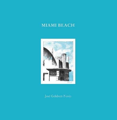 Miami Beach - Jos&eacute; Grlabert-Navia