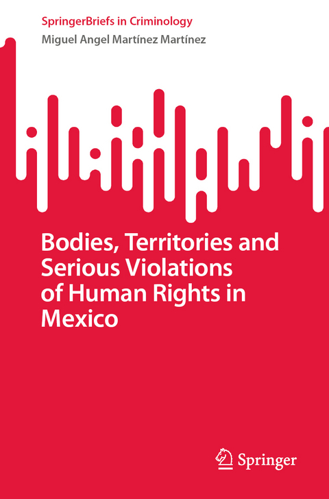 Bodies, Territories and Serious Violations of Human Rights in Mexico - Miguel Angel Mart&iacute;nez Mart&iacute;nez