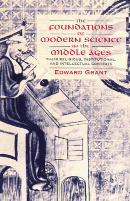 Foundations of Modern Science in the Middle Ages -  Edward Grant