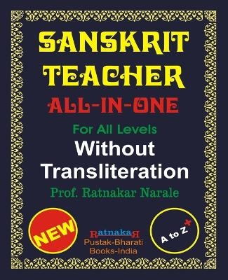 Sanskrit Teacher, All-in-One, Without Transliteration - Ratnakar Narale
