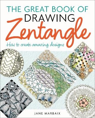 The Great Book of Drawing Zentangle - Jane Marbaix