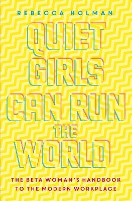 Quiet Girls Can Run the World