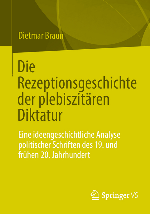 Die Rezeptionsgeschichte der plebiszitären Diktatur - Dietmar Braun
