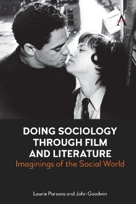 Doing Sociology Through Film and Literature - John Goodwin, Laurie Parsons