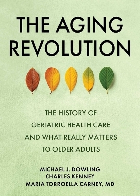 The Aging Revolution - Michael J. Dowling, Charles Kenney, Maria Torroella Carney