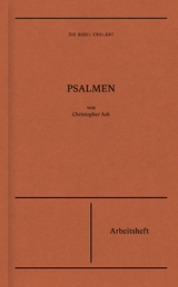 Psalmen | Arbeitsheft (Die Bibel erkl&auml;rt) - Christopher Ash