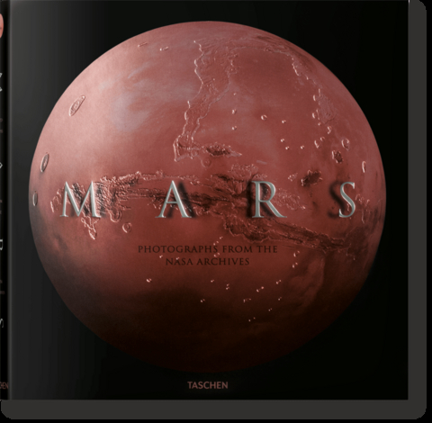 Mars. Photographs from the NASA Archives - Emily Lakdawalla, James L. Green, Margaret Weitekamp, Nikki Giovanni, Rob Manning